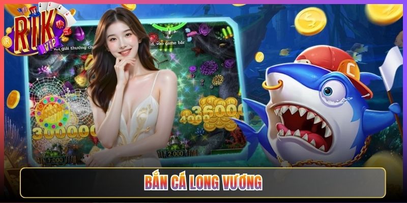 Bắn Cá Long Vương Rikvip Chinh Phục Vua Đại Dương Ngay