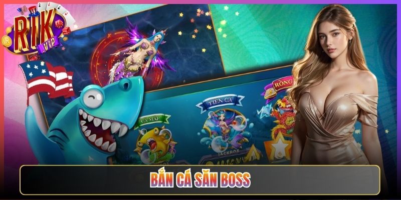 Bắn Cá Săn Boss Rikvip Hạ Quái To Nhận Thưởng Khổng Lồ