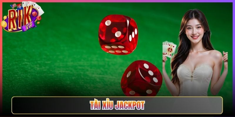 Tài Xỉu Jackpot Rikvip Săn Hũ Lớn Đổi Đời Hôm Nay