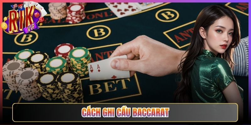 Cách Ghi Cầu Baccarat Rikvip Theo Dõi Xu Hướng Chuẩn