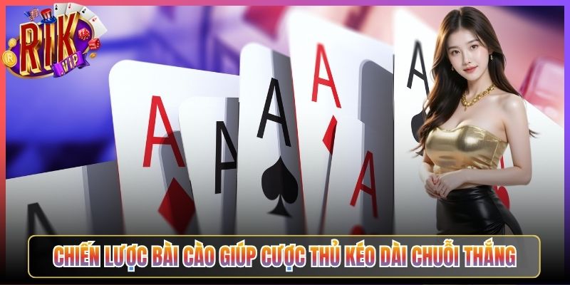 Chiến Lược Bài Cào Giúp Cược Thủ Kéo Dài Chuỗi Thắng