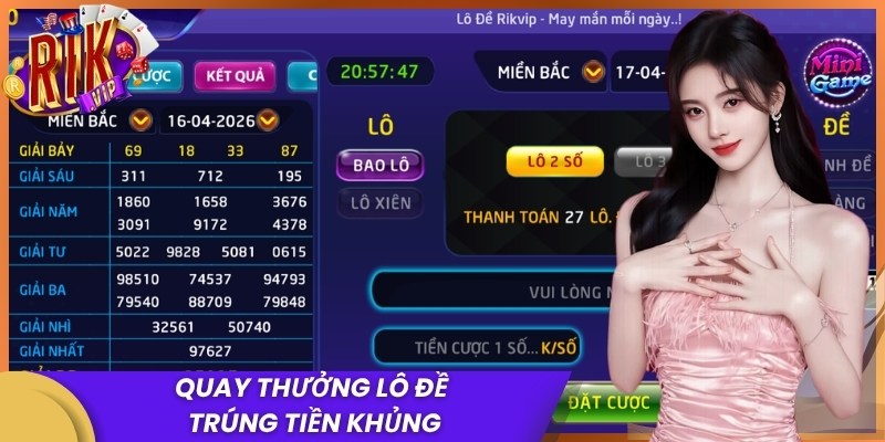 Quay thưởng lô đề trúng tiền khủng