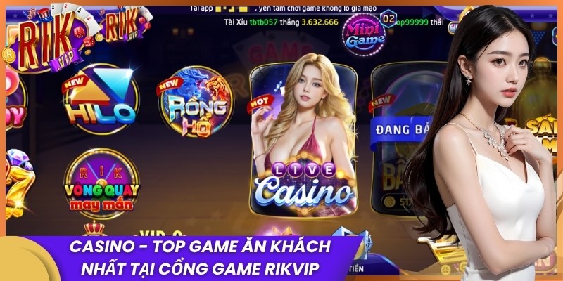 Casino - Top game ăn khách nhất tại cổng game Rikvip